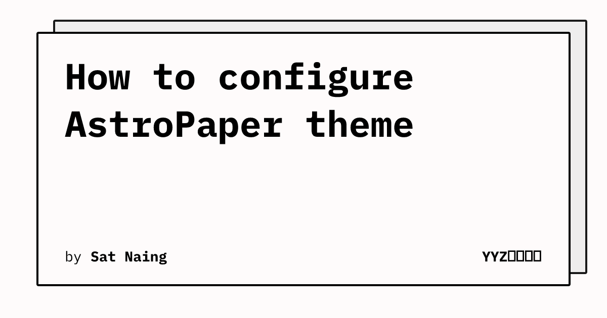 How to configure AstroPaper theme | YYZ的小仓库